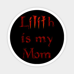 Lilith is my Mom Diablo Parody Magnet